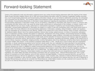 Forward-looking Statement
  Certain of the statements made and information contained herein may contain forward-looking statements within the meaning of the United
  States Private Securities Litigation Reform Act of 1995 and forward-looking information within the meaning of applicable Canadian securities
  laws. Such forward-looking statements and forward-looking information include, but are not limited to statements concerning: the anticipated
  use of proceeds from the offering, , the Company’s plans at the Rosemont Project; estimated production; and capital and operating and cash
  flow estimates. Forward-looking statements or information include statements regarding the expectations and beliefs of management.
  Forward-looking statements or information include, but are not limited to, statements or information with respect to known or unknown risks,
  uncertainties and other factors which may cause the actual results, performance or achievements of the Company, or industry results, to be
  materially different from any future results, performance or achievements expressed or implied by such forward-looking statements or
  information.  Forward-looking statements or information are subject to a variety of risks and uncertainties which could cause actual events or
  results to differ from those reflected in the forward-looking statements or information, including, without limitation, market and regulatory
  risks; the anticipated use of proceeds from the offering; volatility in the market price of the Common Shares; history of losses; requirements
  for additional capital; dilution; loss of its material properties; interest rates increase; global economy; no history of production; speculative
  nature of exploration activities; periodic interruptions to exploration, development and mining activities; environmental hazards and liability;
  industrial accidents; failure of processing and mining equipment; labour disputes; supply problems; commodity price fluctuations; uncertainty
  of production and cost estimates; the interpretation of drill results and the estimation of mineral resources and reserves; legal and regulatory
  proceedings and community actions; title and tenure matters; regulatory restrictions; permitting and licensing; volatility of the market price of
  common shares; insurance; competition; hedging activities; currency fluctuations; loss of key employees; as well as those factors discussed in
  the section entitled “Risk Factors” in the Company’s prospectus dated March 5, 2010 . Should one or more of these risks and uncertainties
  materialize, or should underlying assumptions prove incorrect, actual results may vary materially from those described in forward-looking
  statements or information. Accordingly, readers are advised not to place undue reliance on forward-looking statements or information. The
  Company disclaims any intent or obligation to update forward-looking statements or information except as required by law, and you are
  referred to the full discussion of the Company’s business contained in the Company’s reports filed with the securities regulatory authorities in
  Canada and the United States.CAUTIONARY NOTE TO U.S INVESTORS The tables quoted on this website use the terms "Measured",
  "Indicated" and "Inferred" Resources. United States investors are advised that while such terms are recognized and required by Canadian
  regulations, the United States Securities and Exchange Commission does not recognize them. "Inferred Mineral Resources" have a great
  amount of uncertainty as to their existence, and as to their economic and legal feasibility. It cannot be assumed that all or any part of an
  Inferred Mineral Resource will ever be upgraded to a higher category. Under Canadian rules, estimates of Inferred Mineral Resources may not
  form the basis of feasibility or other economic studies. United States investors are cautioned not to assume that all or any part of Measured or
  Indicated Mineral Resources will ever be converted into Mineral Reserves. United States investors are also cautioned not to assume that all or
  any part of an Inferred Mineral Resource exists, or is economically or legally mineable.




TSX/NYSE AMEX:AZC                                                                                                                                     2
 