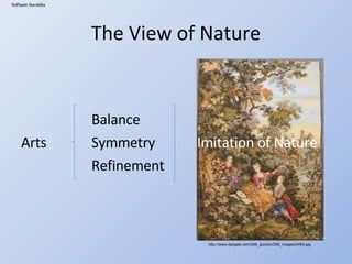 The View of Nature Balance Arts Symmetry Imitation of Nature Refinement Raffaele Nardella http://www.dargate.com/246_auction/246_images/2454.jpg