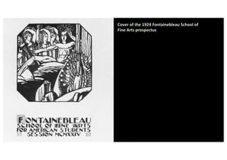 Cover of the 1924 Fontainebleau School of
Fine Arts prospectus
 
