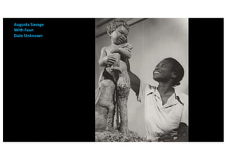 Augusta Savage
With Faun
Date Unknown
 