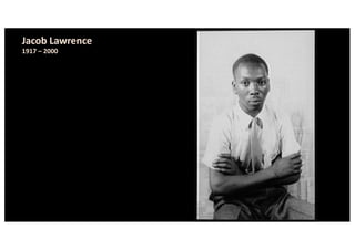 Jacob Lawrence
1917 – 2000
 