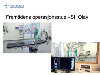 Fremtidens operasjonsstue –St. Olav 