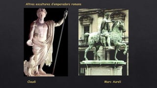 Altres escultures d’emperadors romans
Claudi Marc Aureli
 