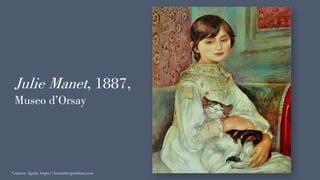 Julie Manet, 1887,
Museo d’Orsay
Carmen Águila, https://hortushesperidum.com
 