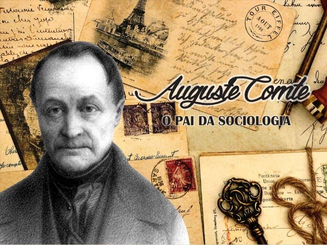 Auguste Comte, o pai da sociologia.