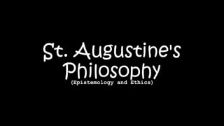 St Augustine Of Hippo S Philosophy E Pptx