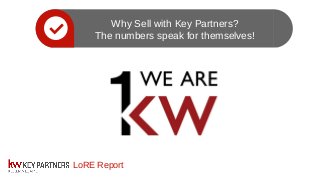LoRE Report
Why Sell with Key Partners?
The numbers speak for themselves!
 