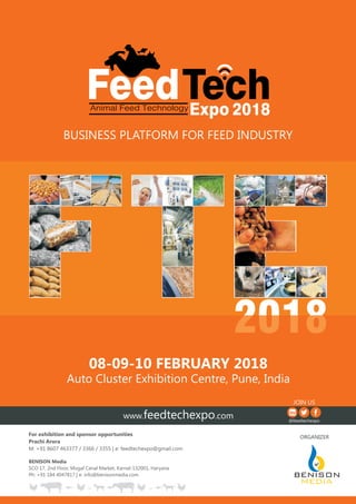 FeedTechExpo 2018Animal Feed Technology
08-09-10 FEBRUARY 2018
Auto Cluster Exhibition Centre, Pune, India
BUSINESS PLATFO...