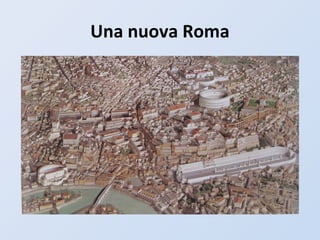 Una nuova Roma
 