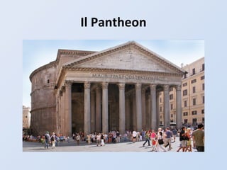 Il Pantheon
 