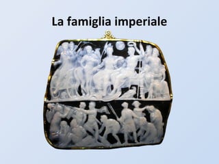 La famiglia imperiale
 