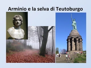 Arminio e la selva di Teutoburgo
 
