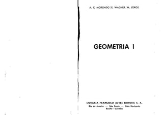 Augusto Cesar Morgado -  Geometria 1