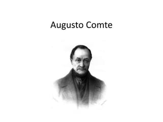 Augusto Comte 
 