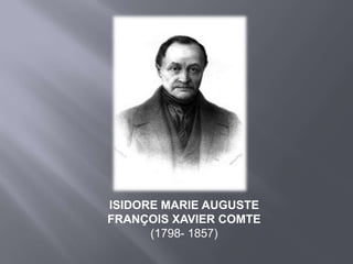 ISIDORE MARIE AUGUSTE FRANÇOIS XAVIER COMTE  (1798- 1857) 