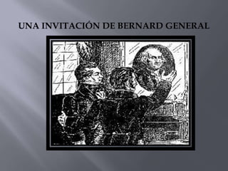 UNA INVITACIÓN DE BERNARD GENERAL