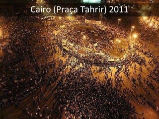 Cairo (Praça Tahrir) 2011
 