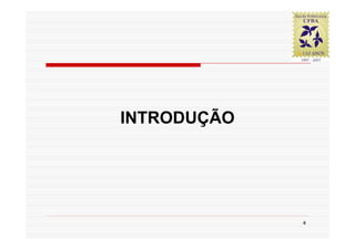INTRODUÇÃO




             4
 