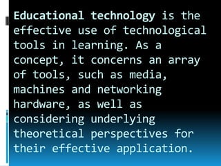 ROLE AND FUNCTIONS OF EDUCATIONAL TECHNOLOGY IN THE 21ST CENTURY EDUCATION