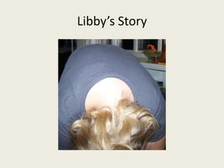 Libby’s Story 