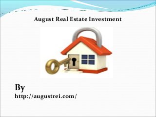 August Real Estate Investment
By
http://augustrei.com/
 