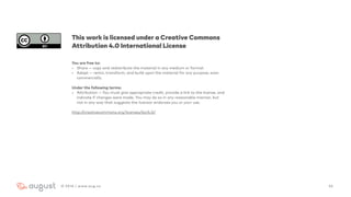 This work is licensed under a Creative Commons
Attribution 4.0 International License
You are free to:
• Share — copy and redistribute the material in any medium or format
• Adapt — remix, transform, and build upon the material for any purpose, even
commercially.
Under the following terms:
• Attribution — You must give appropriate credit, provide a link to the license, and
indicate if changes were made. You may do so in any reasonable manner, but
not in any way that suggests the licensor endorses you or your use.
http://creativecommons.org/licenses/by/4.0/
522016 | www.aug.co
 