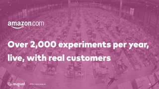 422016 | www.aug.co
Over 2,000 experiments per year,
live, with real customers
 