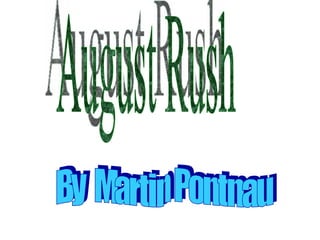 August Rush By  Martin Pontnau 