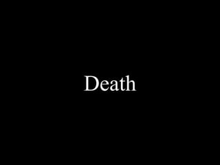 Death
 