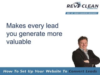 Makes every lead
you generate more
valuable
 