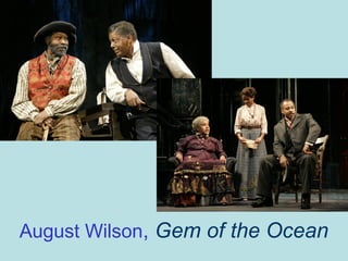 August Wilson, Gem of the Ocean
 