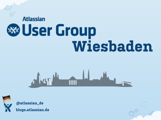 Wiesbaden


@atlassian_de
blogs.atlassian.de
 