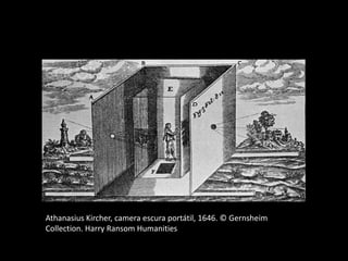 Athanasius Kircher, camera escura portátil, 1646. © Gernsheim
Collection. Harry Ransom Humanities
 