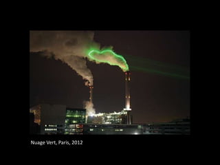 Nuage Vert, Paris, 2012
 