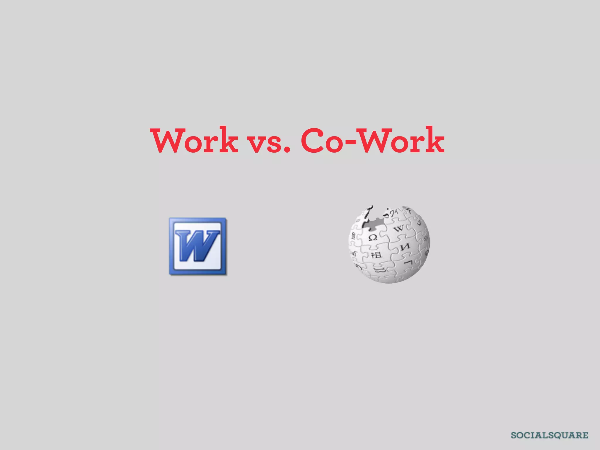 Work vs. Co-Work
 