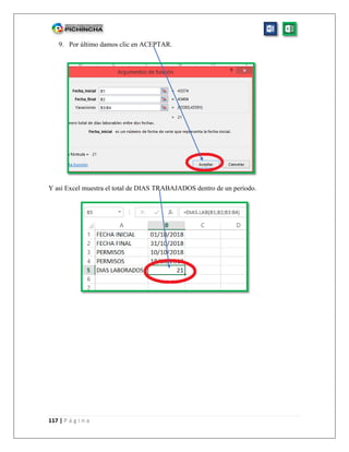 117 | P á g i n a
9. Por último damos clic en ACEPTAR.
Y así Excel muestra el total de DIAS TRABAJADOS dentro de un período.
 