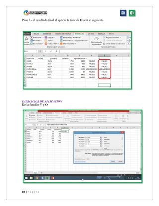 69 | P á g i n a
Paso 3.- el resultado final al aplicar la función O será el siguiente.
EJERCICIOS DE APLICACIÓN
De la función Y y O
 