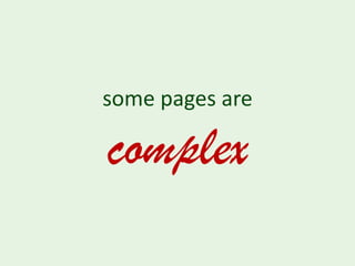 some pages are

complex
 