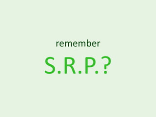 remember

S.R.P.?
 