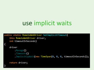 use implicit waits
 