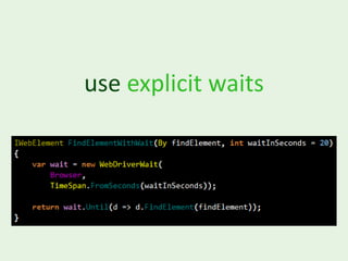 use explicit waits
 