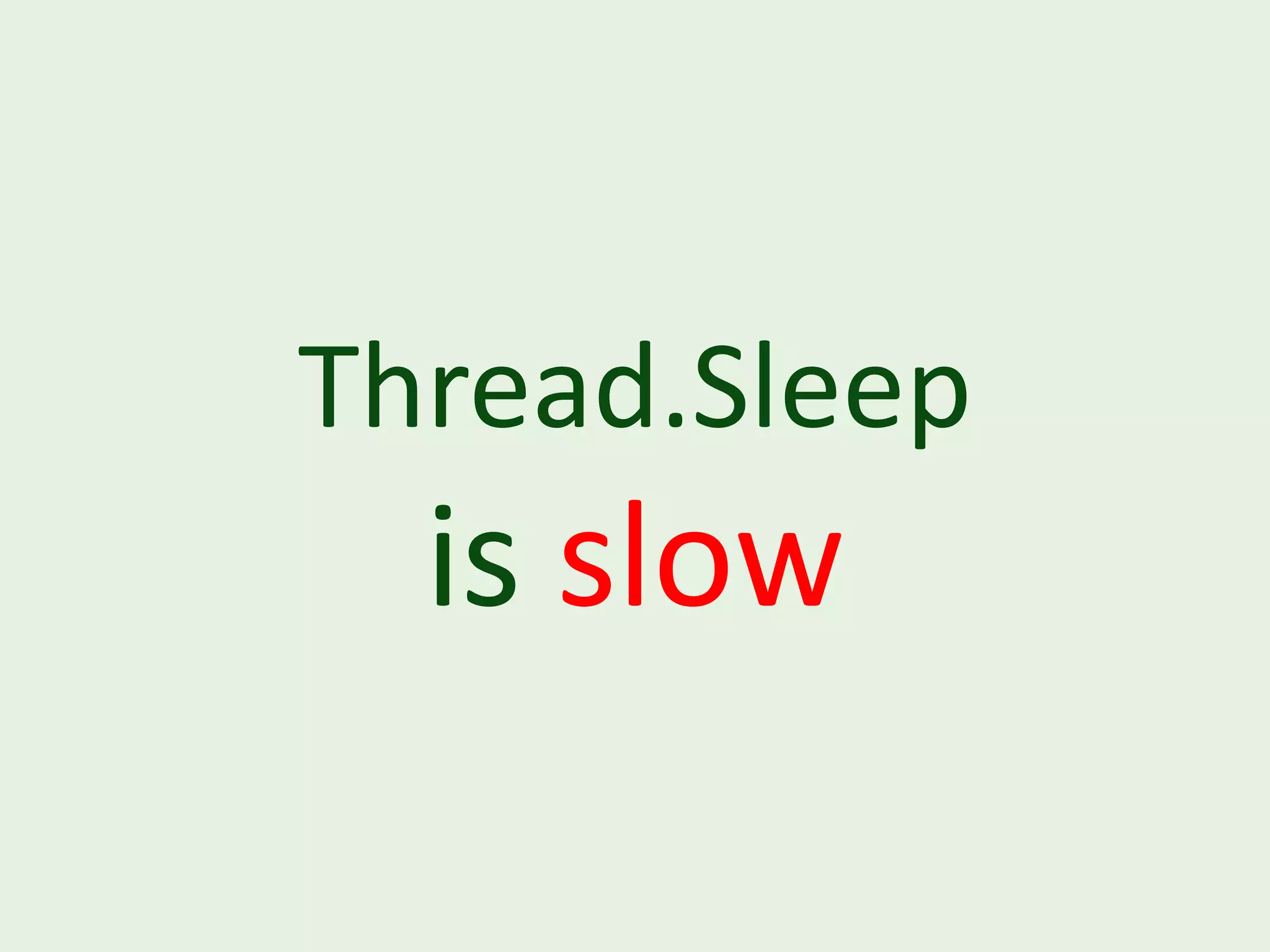 Thread.Sleep is slow 