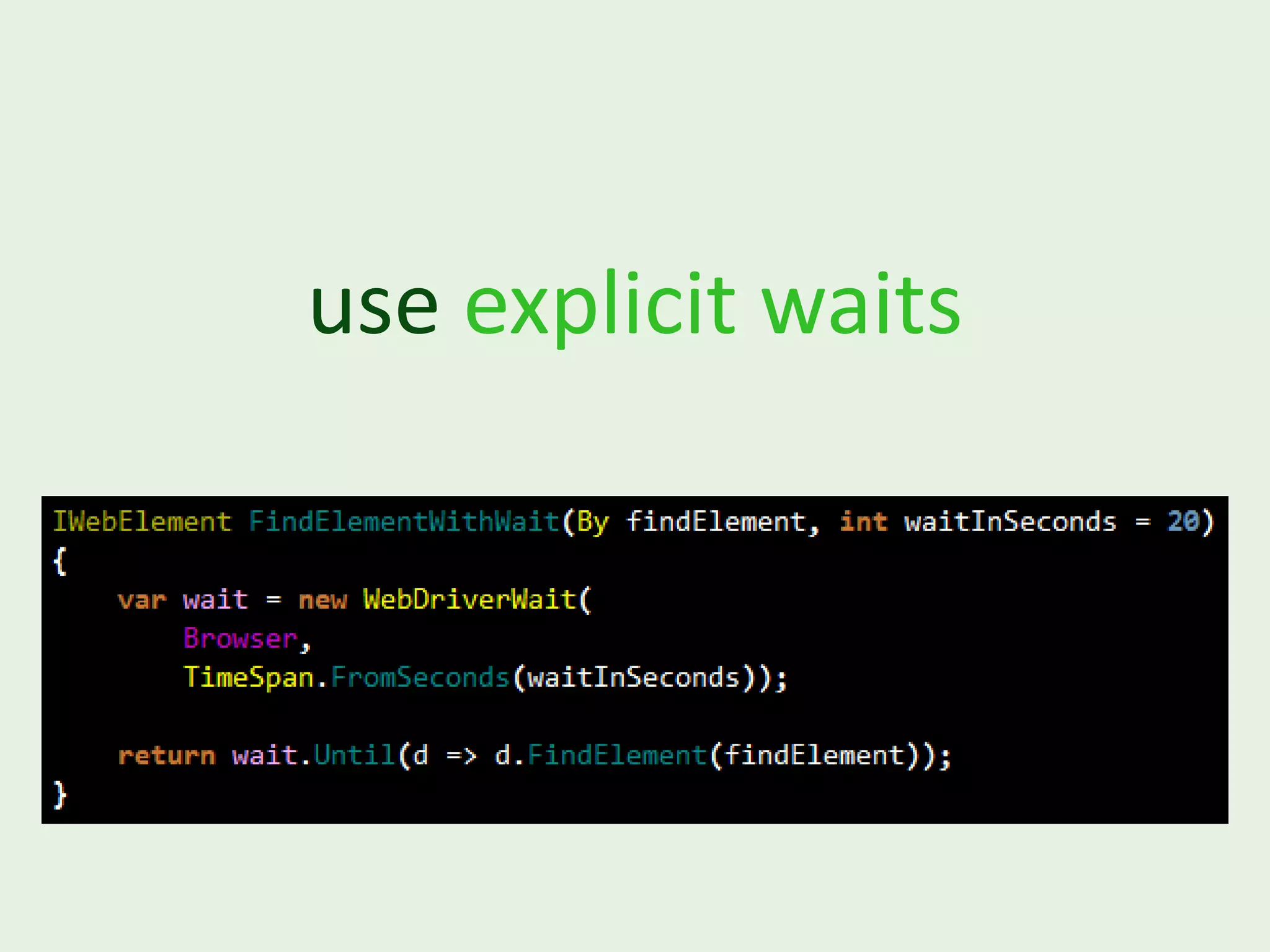 use explicit waits 