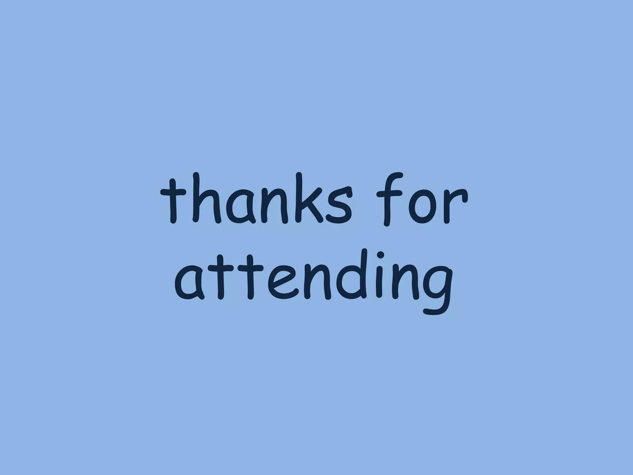 thanks for attending 