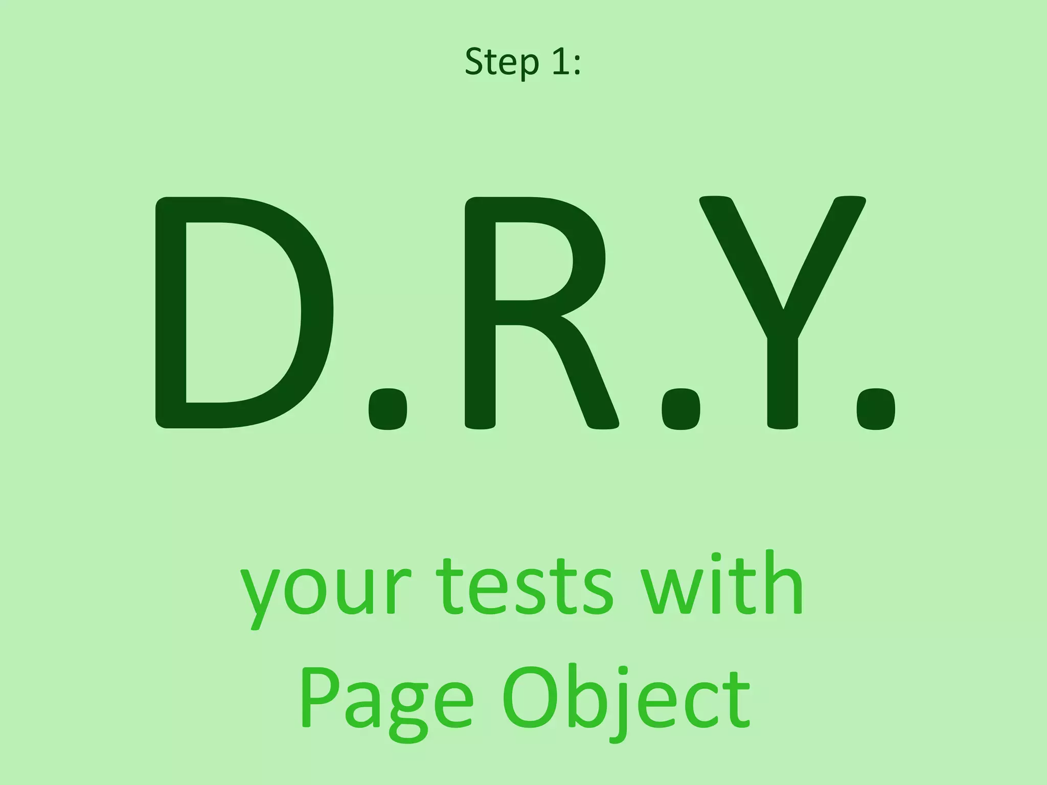 Step 1: your tests with Page Object 