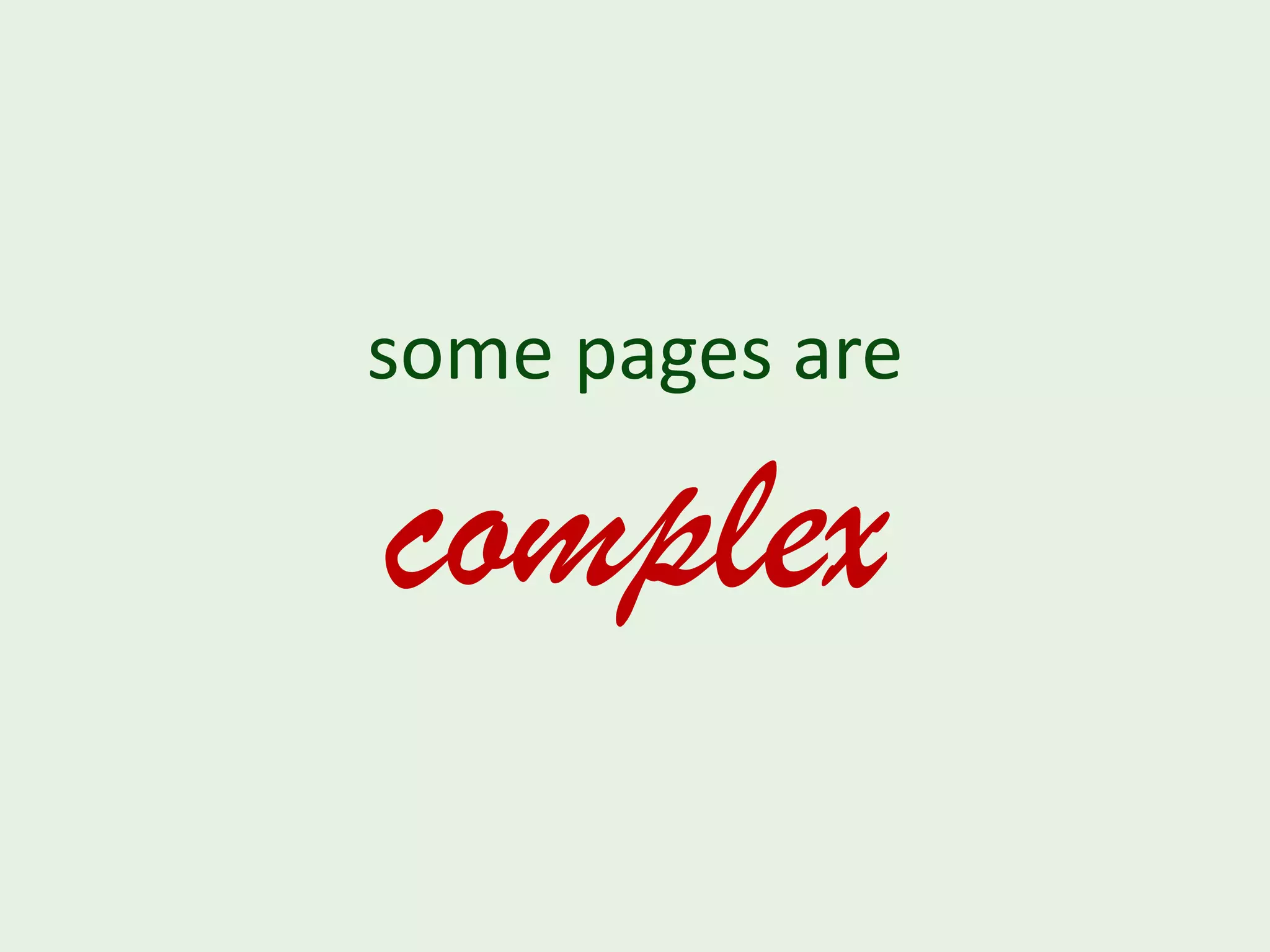 some pages are complex 