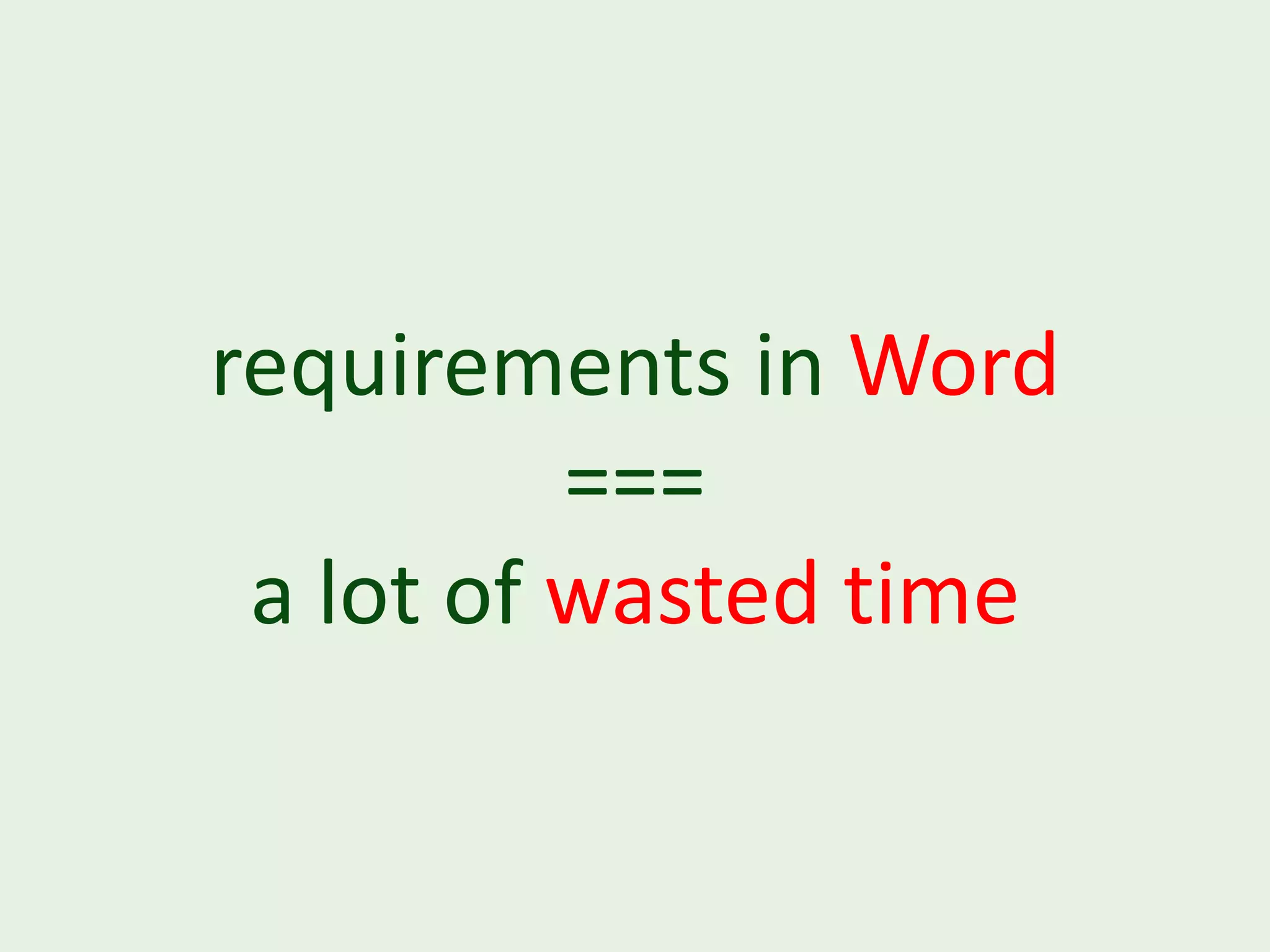 requirements in Word === a lot of wasted time 