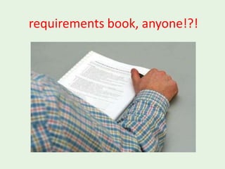 requirements book, anyone!?!
 