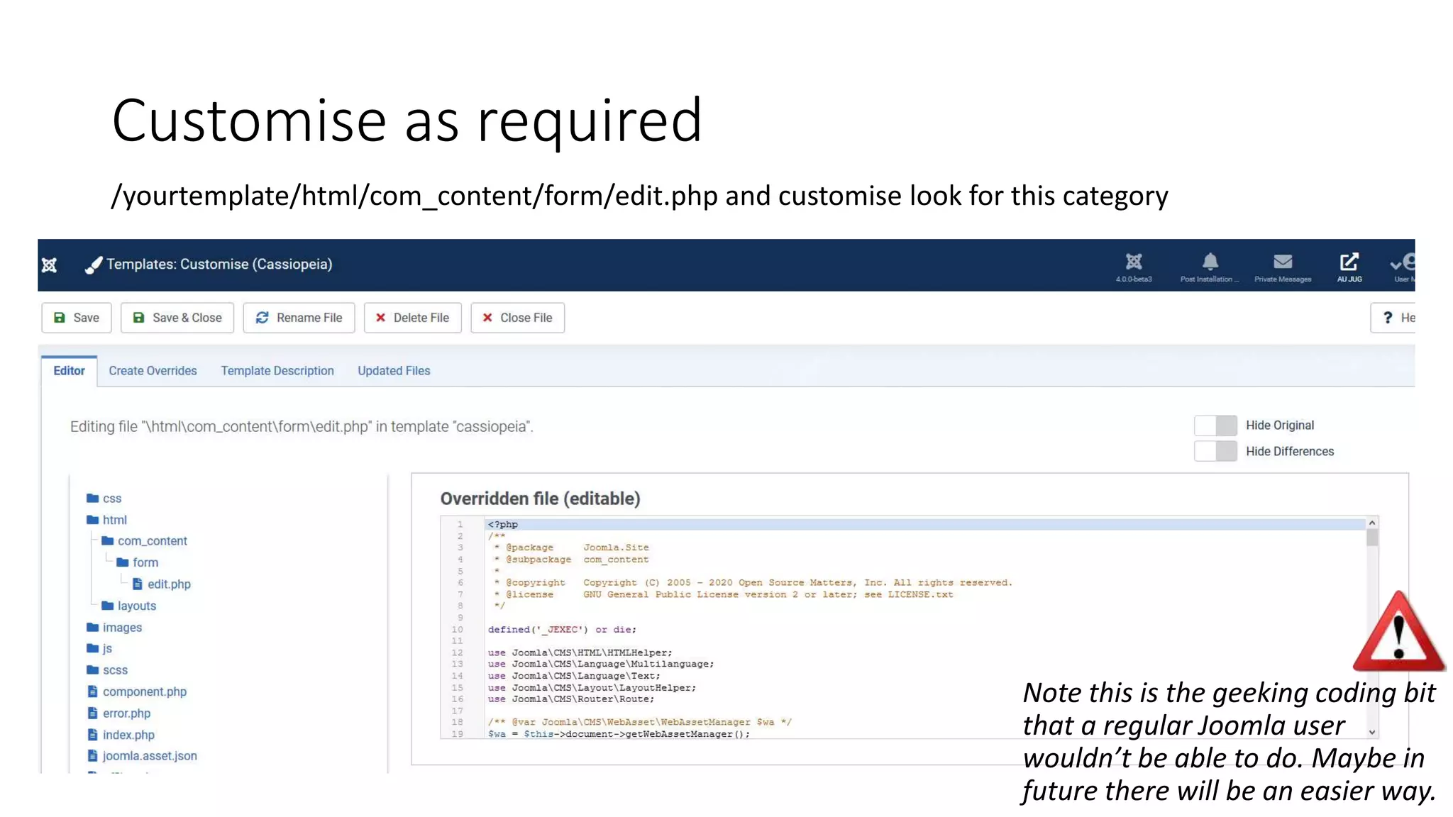 Customise as required
/yourtemplate/html/com_content/form/edit.php and customise look for this category
Note this is the geeking coding bit
that a regular Joomla user
wouldn’t be able to do. Maybe in
future there will be an easier way.
 
