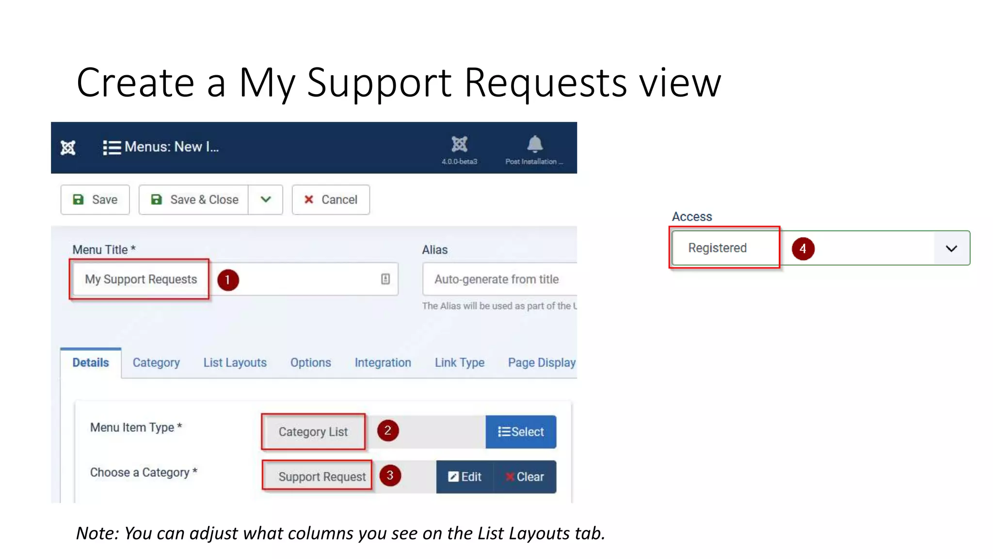 Create a My Support Requests view
Note: You can adjust what columns you see on the List Layouts tab.
 